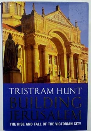 Imagen del vendedor de Building Jerusalem The Rise and Fall of the Victorian City a la venta por Maynard & Bradley