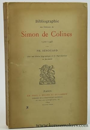 Bild des Verkufers fr Bibliographie des ditions de Simon de Colines, 1520-1546. Avec une Notice bibliographique et 37 rproductions en fac-simil. zum Verkauf von Emile Kerssemakers ILAB