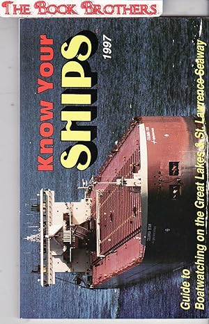 Seller image for Know Your Ships: Guide to Boatwatching on the Great Lakes & St. Lawrence Seaway, 1997,38th Edition for sale by THE BOOK BROTHERS