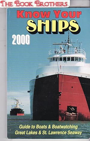 Seller image for Know Your Ships - 2000,Guide to Boats & Boatwatching, Great Lakes & St. Lawrence Seaway (41st Edition) for sale by THE BOOK BROTHERS