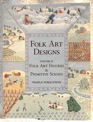 FOLK ART DESIGNS VOLUME IV Folk Art Figures & Primitive Scenes
