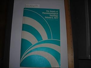 Imagen del vendedor de The Annals of Phenomenological Sociology Volume II / 2 1977 [Philosophical Method and Approch to Human Experience, The task of phenomenological sociology, every other phenomenological investigation, is to account for, or describe, the forma] a la venta por GREAT PACIFIC BOOKS