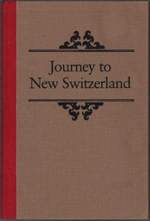 Bild des Verkufers fr Journey to New Switzerland. Travel Account of the Koepfli and Suppiger Family to St.Louis on the Mississippi and the Founding of New Switzerland in the State of Illinois. zum Verkauf von Richard V. Wells ABA, ILAB