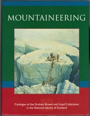 Bild des Verkufers fr Mountaineering. Catalogue of the Graham Brown and Lloyd Collections in the National Library of Scotland. zum Verkauf von Richard V. Wells ABA, ILAB