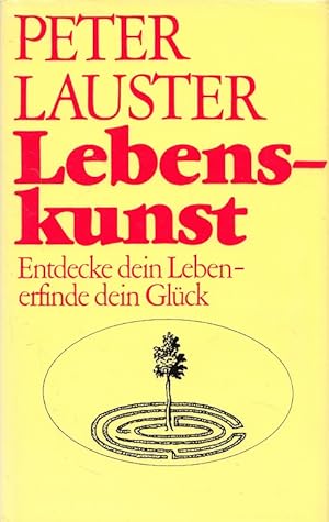 Seller image for Lebenskunst : entdecke dein Leben - erfinde dein Glck. for sale by Versandantiquariat Nussbaum