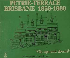 Seller image for Petrie-Terrace Brisbane 1858-1988:' Its ups and downs' for sale by Banfield House Booksellers