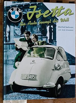 Bild des Verkufers fr BMW Isetta : ein Auto bewegt die Welt. zum Verkauf von Baues Verlag Rainer Baues 