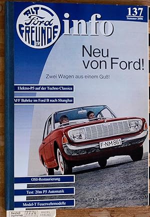 Alt-Ford Freunde Info Nr. 137 Sommer 2006 Neu von Ford! Zwei Wagen aus einem Guß. Alt-Ford-Freund...