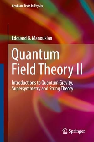 Imagen del vendedor de Quantum Field Theory II : Introductions to Quantum Gravity, Supersymmetry and String Theory a la venta por AHA-BUCH GmbH