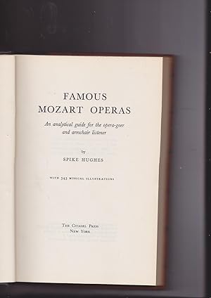 Seller image for Famous Mozart Operas: An Analytical Guide for the Opera-goer and Armchair Listener. With 343 Musical Illustrations for sale by Meir Turner