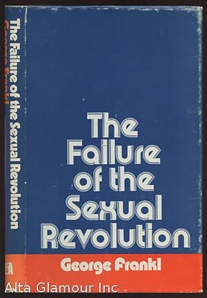 Imagen del vendedor de THE FAILURE OF THE SEXUAL REVOLUTION a la venta por Alta-Glamour Inc.