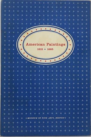 American Paintings, 1815-1865: 150 Paintings from the M. and M. Karolik Collection