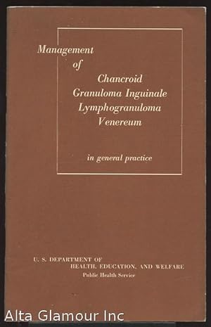 Seller image for MANAGEMENT OF CHANCROID GRANULOMA INGUINAL LYMPHOGRANULOMA VENEREUM IN GENERAL PRACTICE; with the collaboration of E.R. Pund, M.D., E.S. Sanderson, Ph.D., M.D., Richard Torpin, M.D., and R.B. Dienst, Ph.D. Public Health Services Pub. No. 255, Revised for sale by Alta-Glamour Inc.