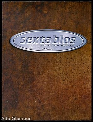 SEXTABLOS; Works on Metal, Chicago, Hyde Park Art Center Exhibition Catalogue