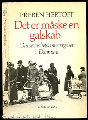 Seller image for DET ER MSKE EN GALSKAB; -Om Sexualreformbevgelsen i Danmark for sale by Alta-Glamour Inc.