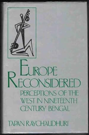 EUROPE RECONSIDERED Perceptions of the West in Nineteenth Century Bengal