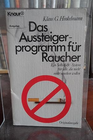 Seller image for Das Aussteigerprogramm fr Raucher. Ein Selbsthilfe-System fr alle, die nicht mehr rauchen wollen. for sale by Antiquariat Floeder