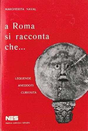 Bild des Verkufers fr A Roma si racconta che. Leggende Anedotti Curiosita zum Verkauf von PRISCA