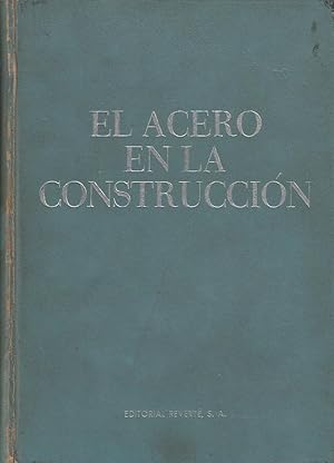 EL ACERO EN LA CONSTRUCCIÓN Manual para el poyecto, cálculo y ejcución de CONSTRUCCIONES EN ACERO