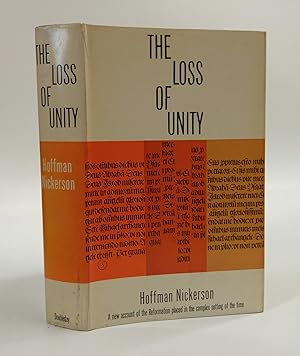 Seller image for Loss of Unity: A New Account of the Reformation placed in the complex setting of the time for sale by Queen City Books