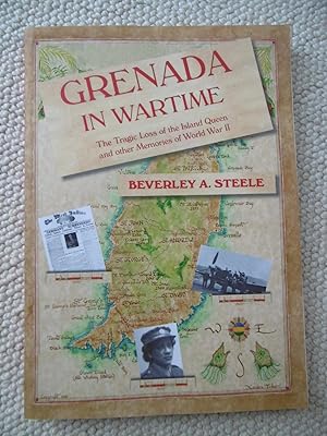 Grenada in Wartime: The Tragic Loss of the Island Queen and other Memories of World War II