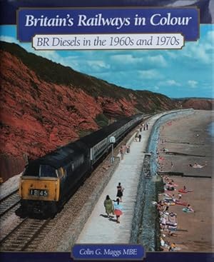 BRITAIN'S RAILWAYS IN COLOUR - BR DIESELS IN THE 1960s AND 1970s