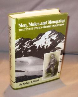 Men, Mules & Mountains: Lt. O'Neil's Olympic Expeditions.