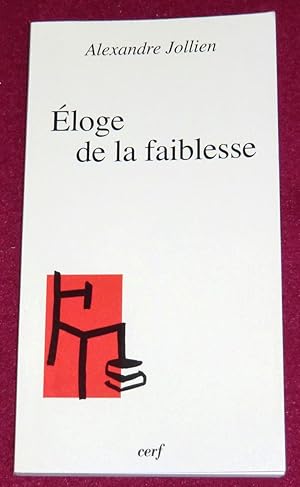 Image du vendeur pour ELOGE DE LA FAIBLESSE mis en vente par LE BOUQUINISTE