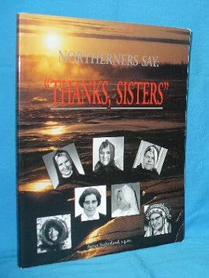 Imagen del vendedor de Northerners Say : Thanks, Sisters a la venta por Alhambra Books