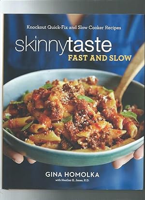 Skinnytaste Fast and Slow: Knockout Quick-Fix and Slow-Cooker Recipes