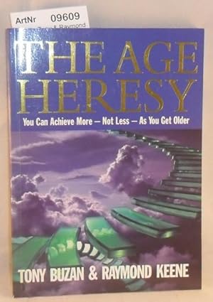 Seller image for The Age Heresy - You Can Achieve More - Not Less - As You Get Older for sale by Die Bchertruhe