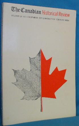 The Canadian Historical Review. Volume LVI No. 4 December 1975