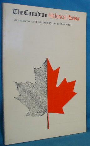 The Canadian Historical Review. Volume LIV No. 2. June 1973