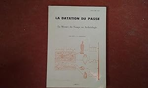 Seller image for La datation du pass - La Mesure du Temps en Archologie for sale by Librairie de la Garenne