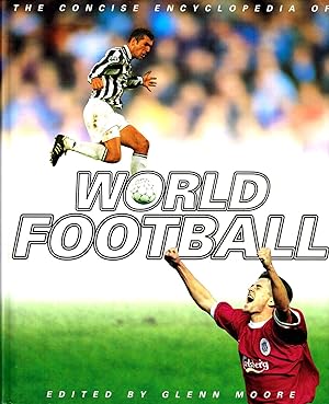 The Concise Encyclopedia Of World Football :