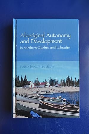 Aboriginal Autonomy and Development in Northern Quebec and Labrador