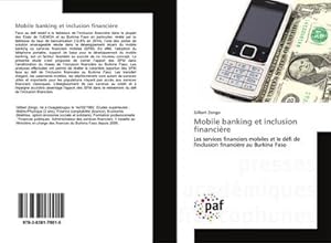 Imagen del vendedor de Mobile banking et inclusion financire : Les services financiers mobiles et le dfi de l'inclusion financire au Burkina Faso a la venta por AHA-BUCH GmbH