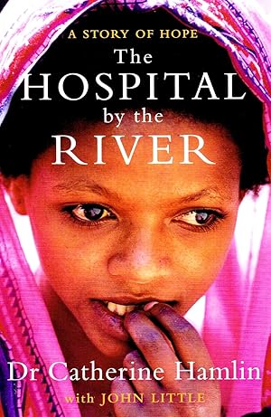 Seller image for The Hospital By The River : A Story Of Hope : for sale by Sapphire Books