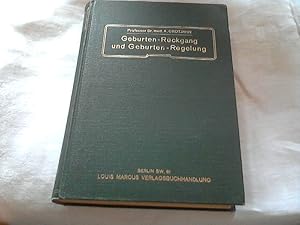 Geburten-Rückgang und Geburten-Regelung. Im Lichte der individuellen und der sozialen Hygiene.