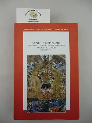 Bild des Verkufers fr Venezia e Bisanzio. Aspetti Della Cultura Artistica Bizantina Da Ravenna a Venezia ( V-XIV Secolo ) . zum Verkauf von Chiemgauer Internet Antiquariat GbR