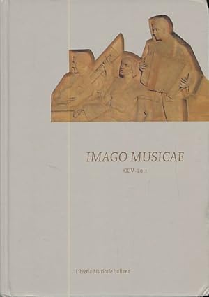 Imago Musicae XXIV-2011. Internationales Jahrbuch-für-Musikikonographie. Mit Nicoletta Guidobaldi...