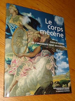 Le corps mécène. Chefs-d'oeuvre de l'Université René Descartes.