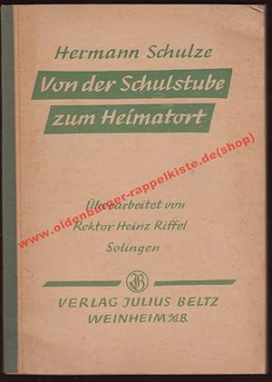 Von der Schulstube zum Heimatort - Eine zeitgemässe Heimatkunde nach der Arbeits- und Heimatschul...