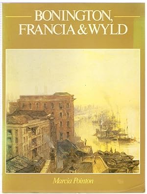 Seller image for Bonington, Francia and Wyld (British Watercolour Series) for sale by Michael Moons Bookshop, PBFA