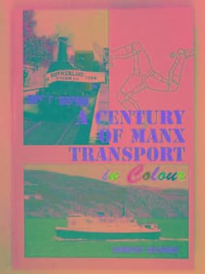 Bild des Verkufers fr A century of Manx transport in colour zum Verkauf von Cotswold Internet Books