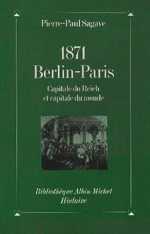 1871 Berlin-Paris : Capitale du Reich et capitale du monde