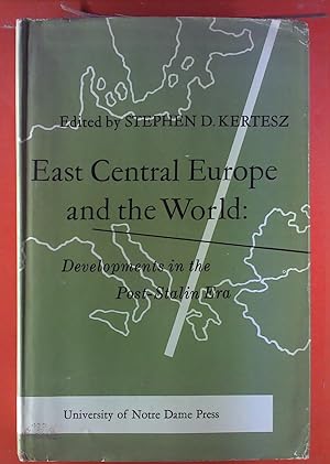 Bild des Verkufers fr East Central Europe and the World. Development in the Post-Stalin Era. zum Verkauf von biblion2