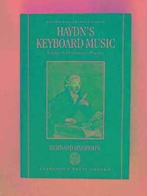 Imagen del vendedor de Haydn's keyboard music: studies in performance practice a la venta por Cotswold Internet Books