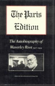 Bild des Verkufers fr THE PARIS EDITION: The Autobiography of Waverley Root 1927-1934 zum Verkauf von Carnegie Hill Books