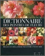 Bild des Verkufers fr Dictionnaire des peintres de fleurs Belges et hollandais nes entre 1750 et 1880. zum Verkauf von BOOKSELLER  -  ERIK TONEN  BOOKS